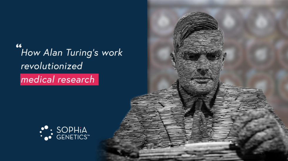 How Alan Turing’s work revolutionized medical research - SOPHiA GENETICS